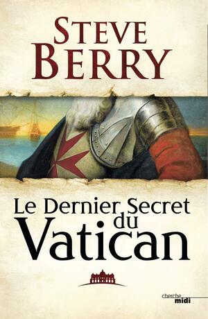 Le dernier secret du Vatican by Steve Berry