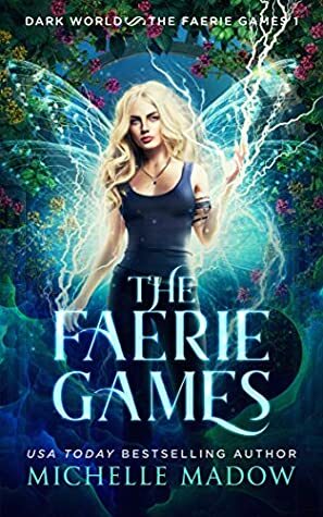 The Faerie Games by Michelle Madow