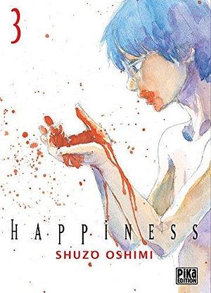 Happiness, Tome 3 by Shuzo Oshimi, Shuzo Oshimi