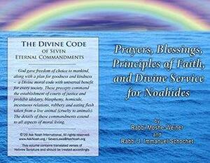 Prayers, Blessings, Principles of Faith, and Divine Service for Noahides by Moshe Weiner, Michael Schulman, J. Immanuel Schochet, Howard (Chaim) Reisner