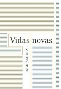 Vidas Novas by Marcelo Backes, Ingo Schulze