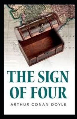 The Sign of Four Illustrated by Arthur Conan Doyle
