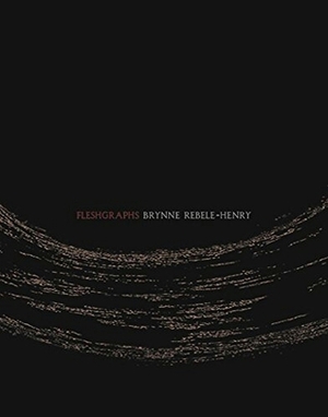 Fleshgraphs by Brynne Rebele-Henry