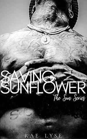 Saving Sunflower by Rae Lyse