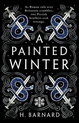 A Painted Winter (Pictish Conspiracy #1) by H. Barnard