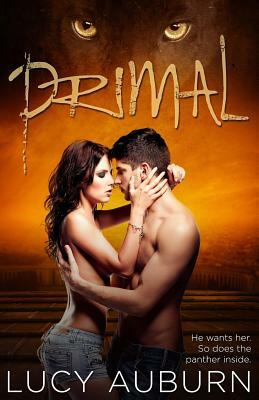 Primal: A Bad Boy Shifter Paranormal Romance by Lucy Auburn