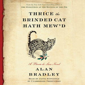 Thrice the Brinded Cat Hath Mew'd by Alan Bradley