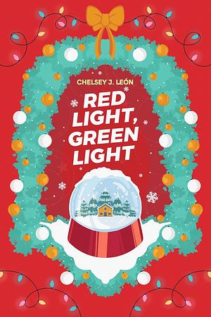 Red Light, Green Light: A Sapphic Reindeer-Shifter Romance Novella by Chelsey J. León
