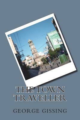 The Town Traveller by George Gissing