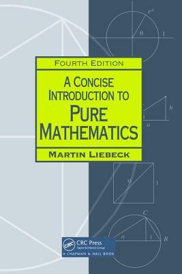 A Concise Introduction to Pure Mathematics by Martin Liebeck