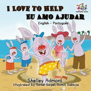 I Love to Help - Eu Amo Ajudar (Bilingual Portuguese Book): English Portuguese Children's book by Kidkiddos Books, Shelley Admont