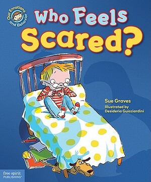 Who Feels Scared?: A Book about Being Afraid by Sue Graves