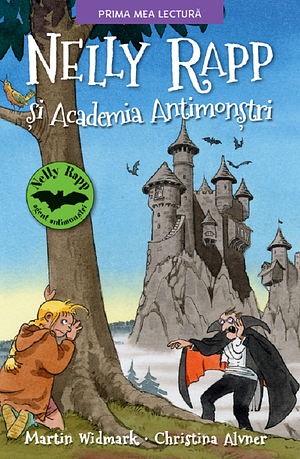 Nelly Rapp și Academia Antimonștri by Christina Alvner, Martin Widmark