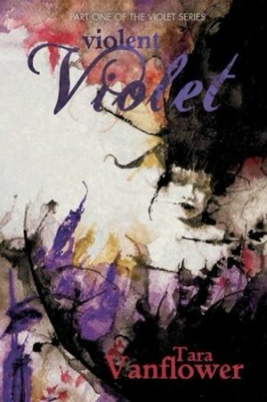 Violent Violet by Tara Vanflower