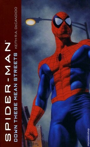 Spider-Man: Down These Mean Streets by Keith R.A. DeCandido