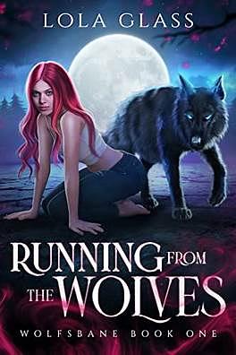 Running from the Wolves by Lola Glass