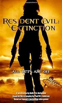 Resident Evil: Extinction by Keith R.A. DeCandido, Paul W.S. Anderson