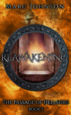 Reawakening (The Passage of Hellsfire, Book 3) by Marc Johnson