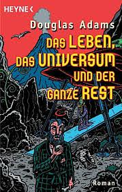 Das Leben, das Universum und der ganze Rest by Douglas Adams