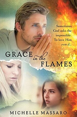 Grace in the Flames by Michelle Massaro