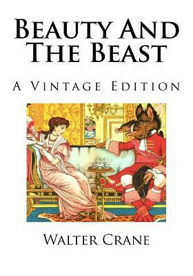 Beauty And The Beast: A Vintage Edition by Walter Crane