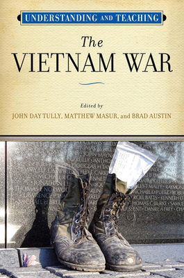 Understanding and Teaching the Vietnam War by 