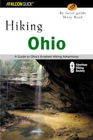 Hiking Ohio: A Guide To Ohio's Greatest Hiking Adventures by Mary Reed