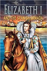 Elizabeth I and the Spanish Armada by School Specialty Publishing, Colin Hynson