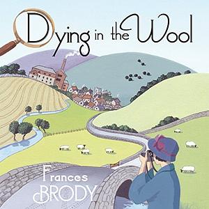 Dying in the Wool by Frances Brody