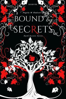 Bound by Secrets by Angela M. Hudson