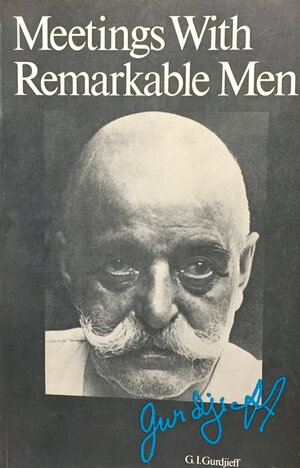 Meetings With Remarkable Men by G.I. Gurdjieff