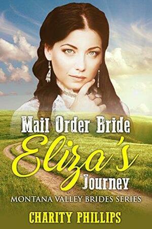 Mail Order Bride: Eliza's Journey by Charity Phillips