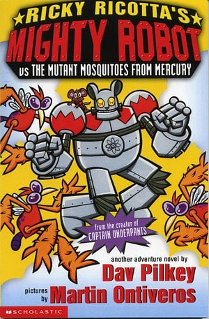 Ricky Ricotta's Giant Robot Vs the Mutant Mosquitoes from Mercury by Dav Pilkey