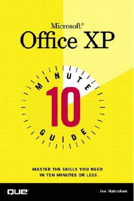 10 Minute Guide to Microsoft Office XP by Joe Habraken