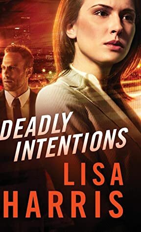 Deadly Intentions by Lisa Harris