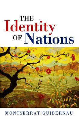 The Identity of Nations by Montserrat Guibernau