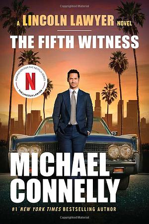 The Fifth Witness: The Bestselling Thriller Behind Netflix's The Lincoln Lawyer Season 2 by Michael Connelly