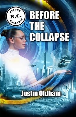Before the Collapse by Justin Oldham