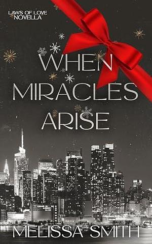 When Miracles Arise by Melissa Smith, Melissa Smith