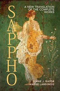 Sappho: A New Translation of the Complete Works (2nd edition) by Sappho