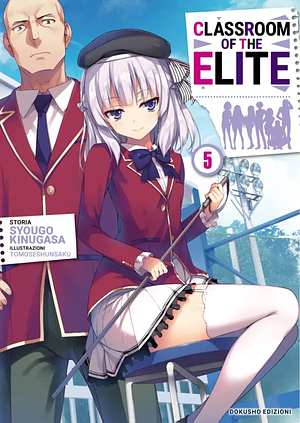 Classroom of the Elite, Vol. 5 by Syougo Kinugasa