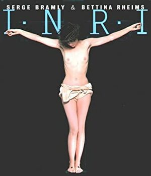 Inri by Serge Bramley, Bettina Rheims