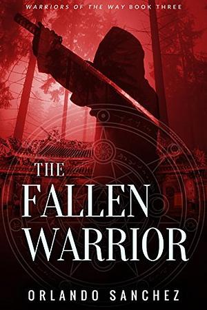 The Fallen Warrior by Orlando A. Sanchez