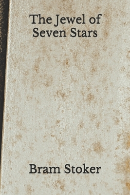 The Jewel of Seven Stars: (Aberdeen Classics Collection) by Bram Stoker