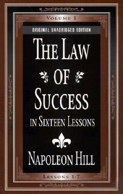 The Law of Success: In Sixteen Lessons by Napoleon Hill