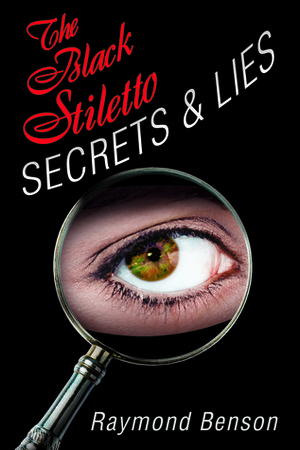 The Black Stiletto: Secrets & Lies by Raymond Benson