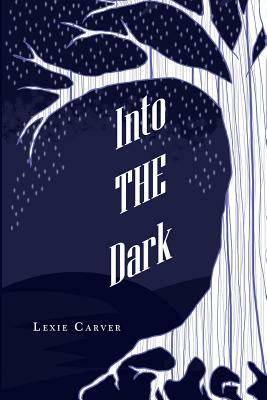 Into the Dark by Lexie Carver