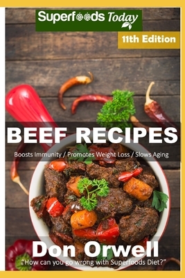 Beef Recipes: Over 90 Low Carb Beef Recipes full of Quick and Easy Cooking Recipes by Don Orwell
