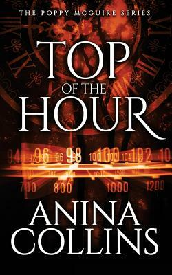 Top of the Hour: Poppy McGuire Mysteries #3 by Anina Collins
