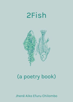 2Fish: (a Poetry Book) by Jhené Aiko Efuru Chilombo